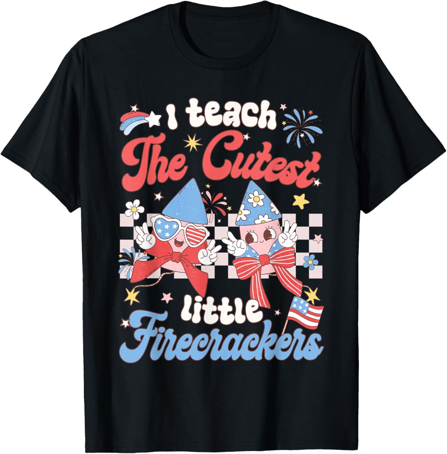 I Teach The Cutest Little Firecrackers 4th of July Teacher T-Shirt - T-Shirt | Black