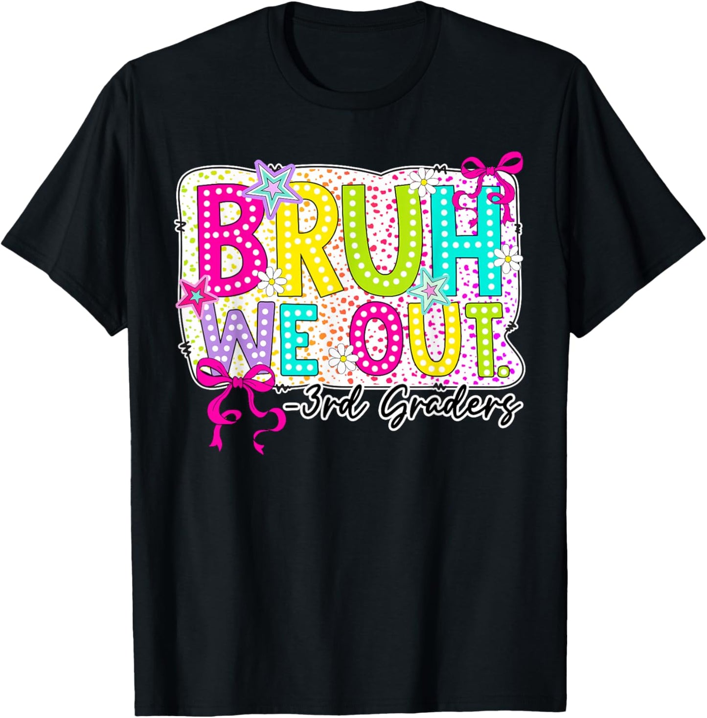 Bruh We Out 3rd Grade Coquette Bow Last Day Girl Kid Student T-Shirt - T-Shirt | Black