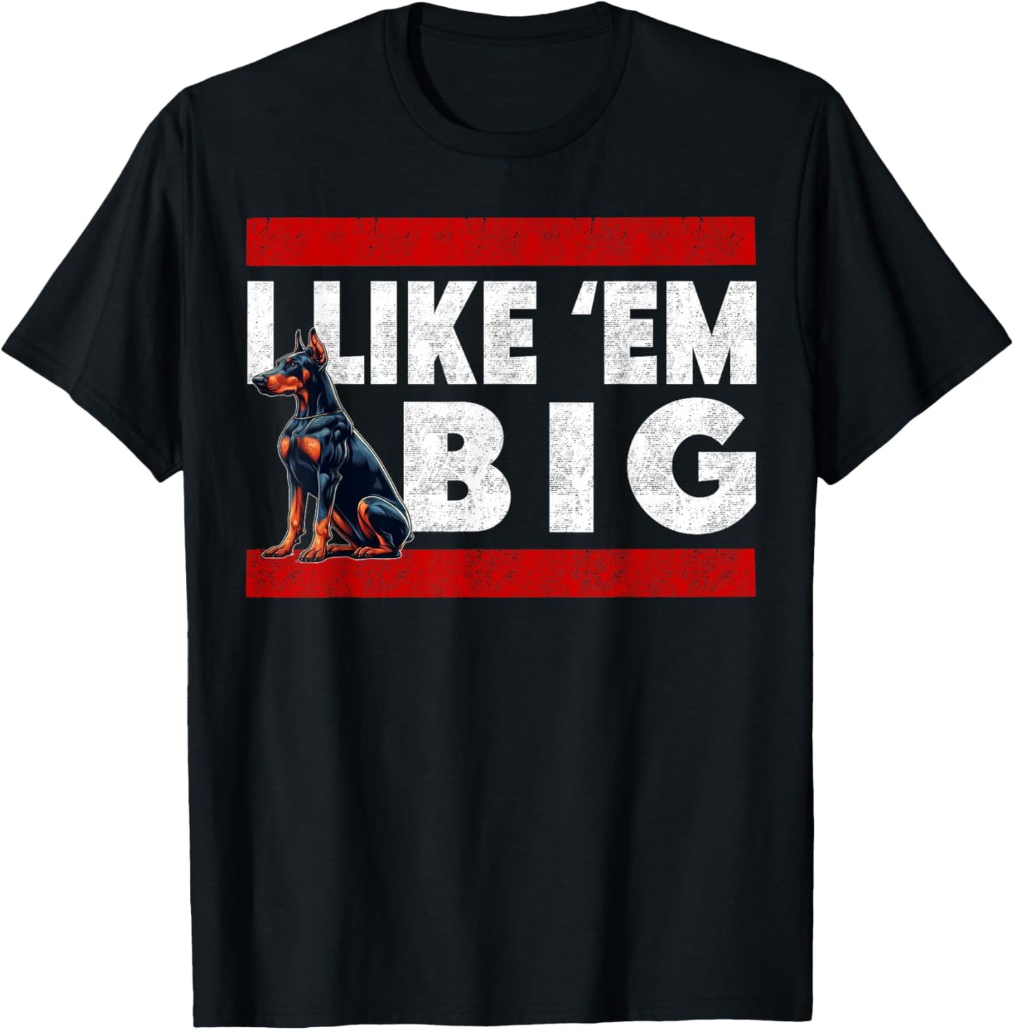 Doberman Dobie - I Like Em Big, Retro Cute Large Breed Dog T-Shirt - T-Shirt | Black