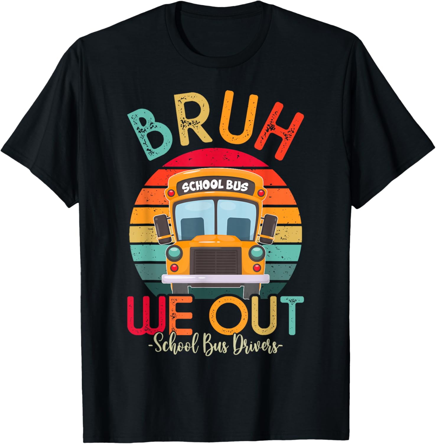 Bruh We Out School Bus Driver Last Day of School Retro T-Shirt - T-Shirt | Black