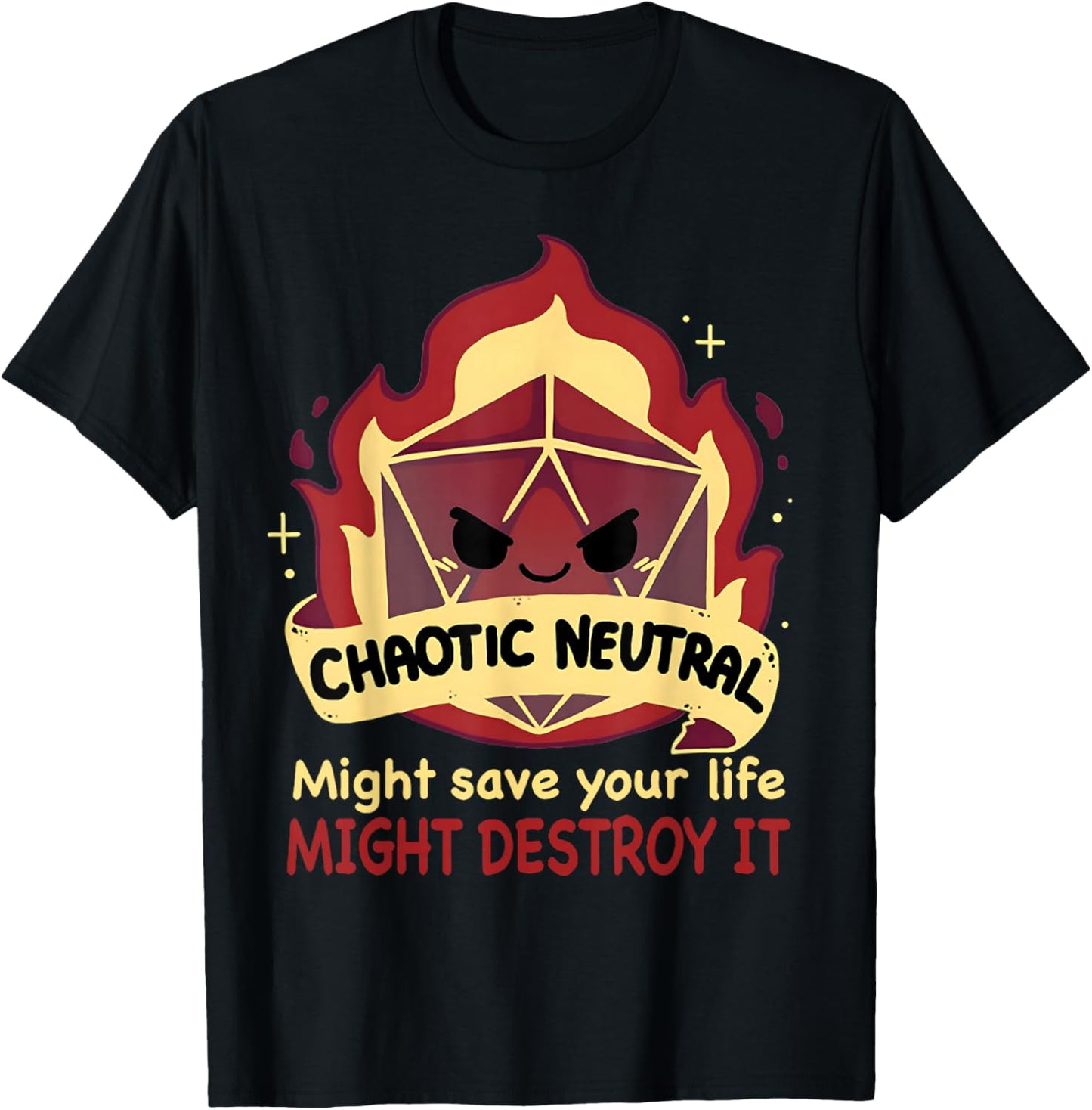 Chaotic Neutral Might Save Your Life Might Destroy It T-Shirt - T-Shirt | Black