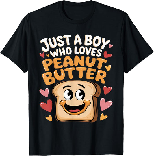 Just A Boy Who Loves Peanut Butter Toast Peanut Butter Lover T-Shirt - T-Shirt | Black