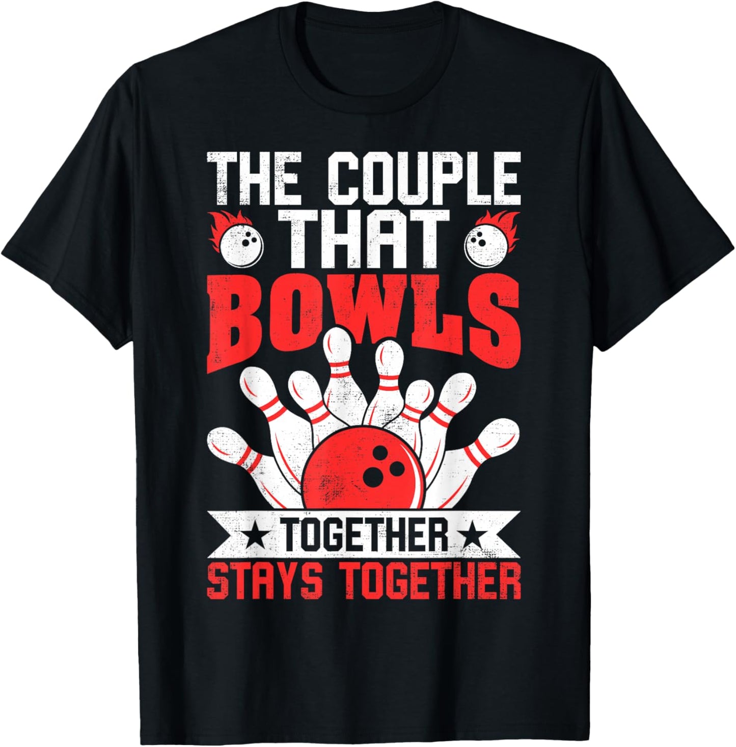 The Couple that Bowls Together Stays Together T-Shirt - T-Shirt | Black