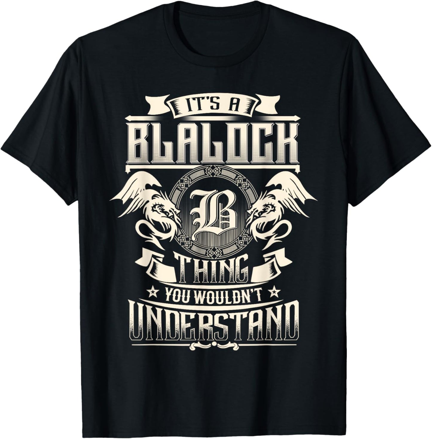 It's A BLALOCK Thing You Wouldn't Understand Family Name T-Shirt - T-Shirt | Black