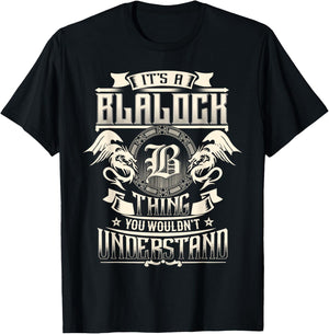 It's A BLALOCK Thing You Wouldn't Understand Family Name T-Shirt - T-Shirt | Black