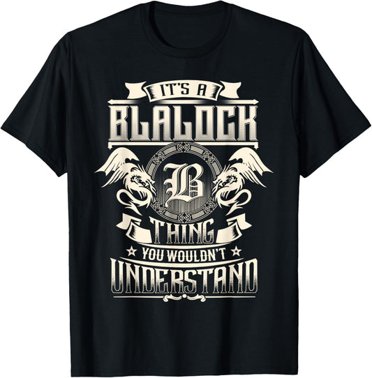It's A BLALOCK Thing You Wouldn't Understand Family Name T-Shirt - T-Shirt | Black