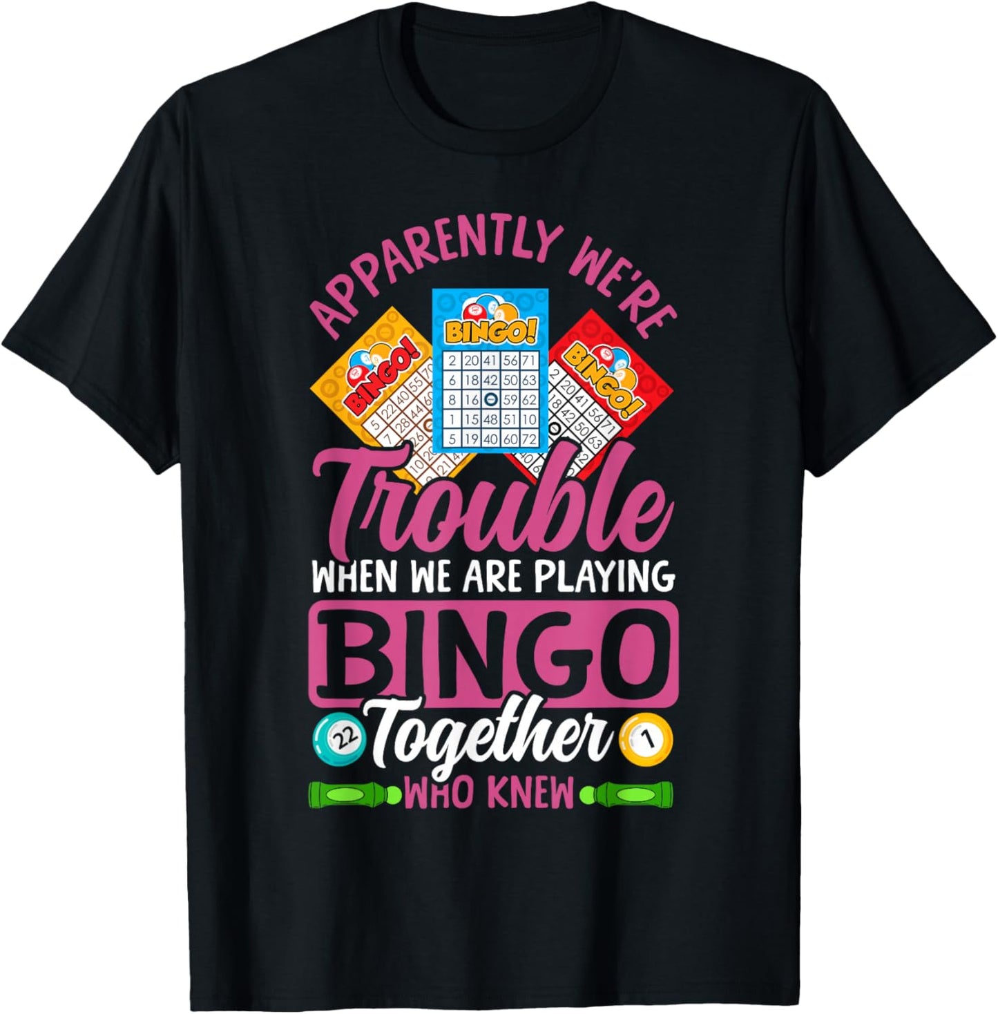 Bingo Player Friends Besties Buddies Apparently We're T-Shirt - T-Shirt | Black