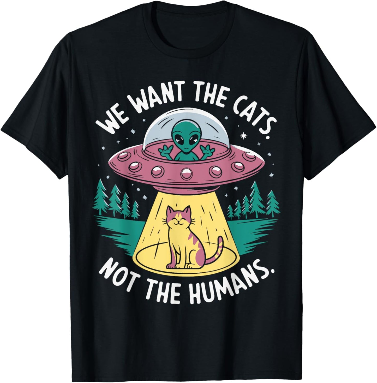 We want the cats not the humans T-Shirt - T-Shirt | Black