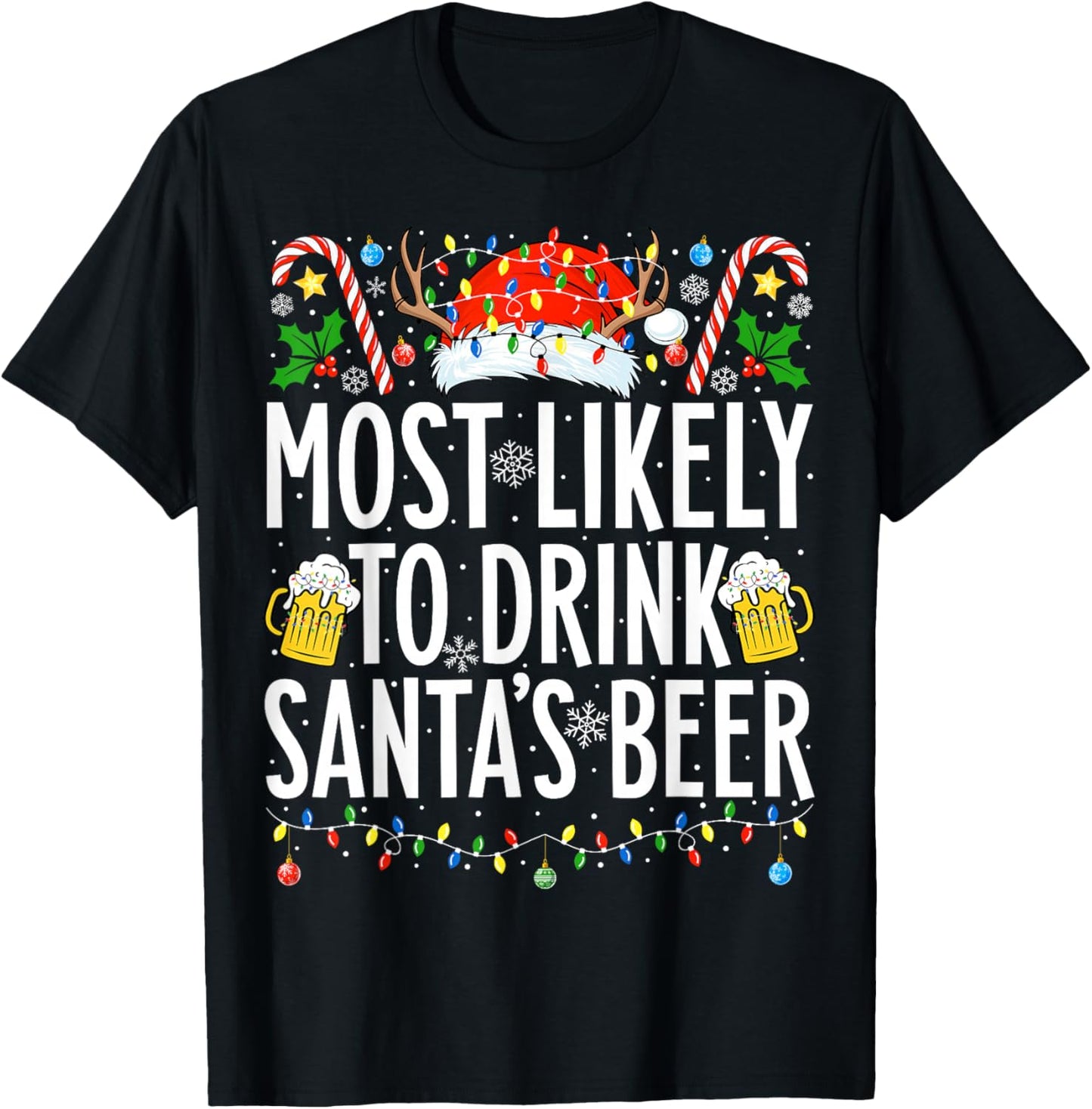 Most Likely To Drink Santa's Beer Xmas Family Christmas T-Shirt - T-Shirt | Black