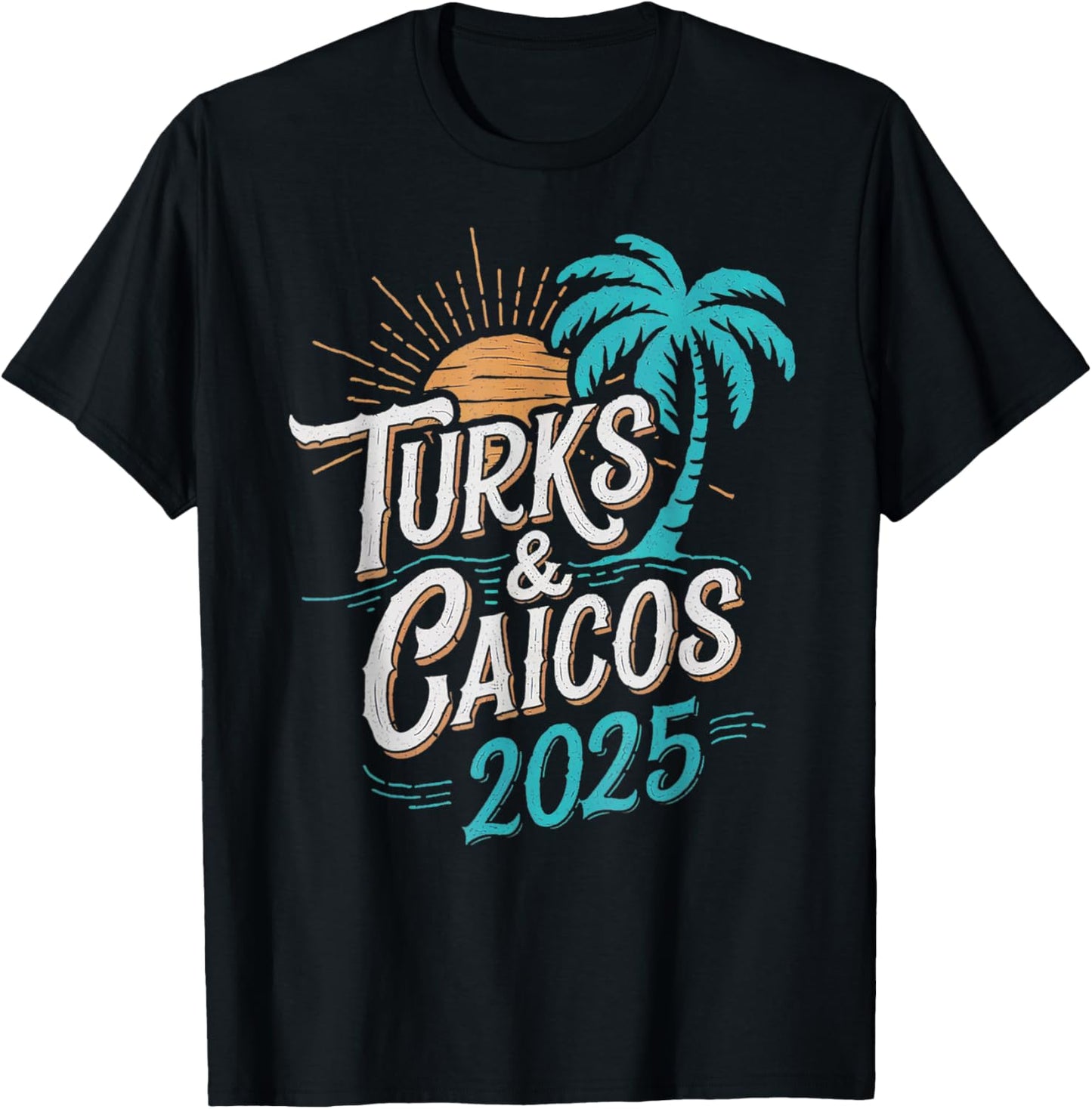 Turks Caicos 2025 Family Trip Friends Group Vacation 2025 T-Shirt - T-Shirt | Black