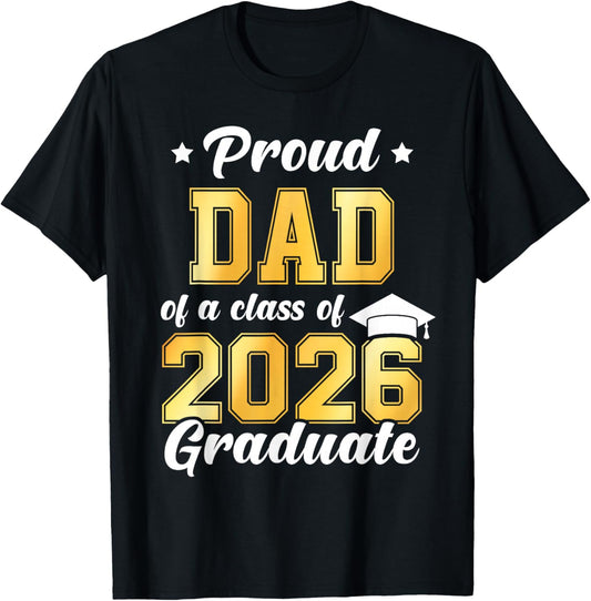 Proud Dad of A Class of 2026 Graduate Senior T-Shirt - T-Shirt | Black