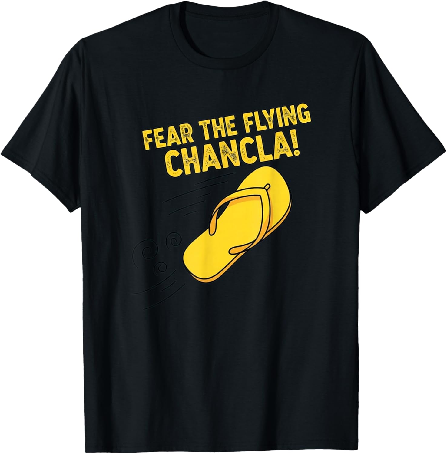 Fear The Flying Chancla Latino Mom's Funny Power T-Shirt - T-Shirt | Black