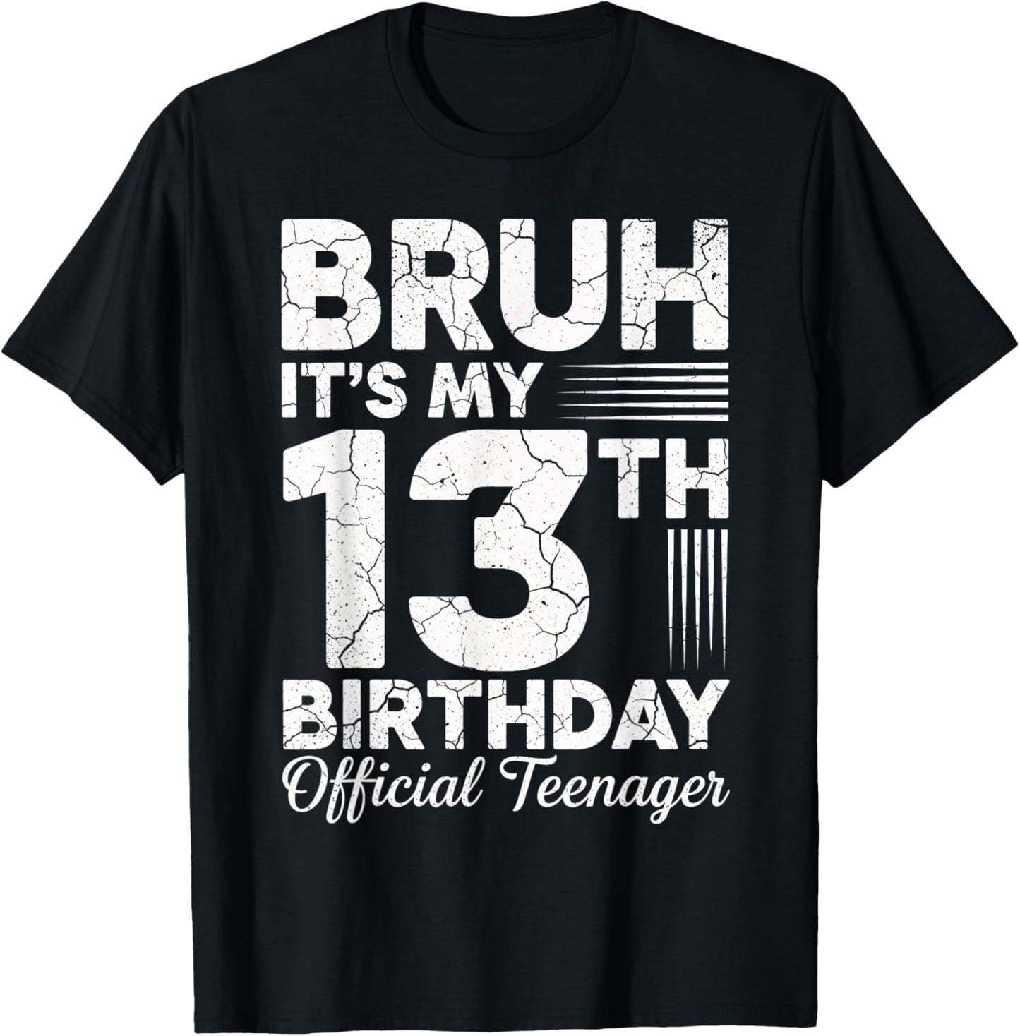 Bruh It's My 13th Birthday Official Teenager 13 Year Old T-Shirt - T-Shirt | Black