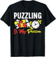 Puzzling Is My Passion Funny Puzzling T-Shirt - T-Shirt | Black