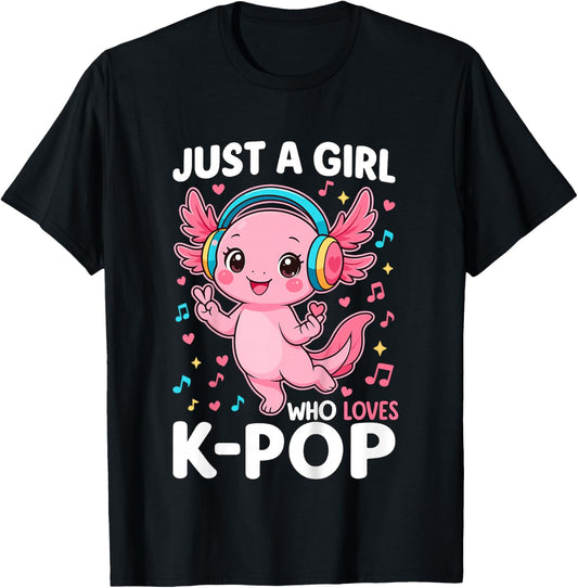 Just a Girl who Loves K-Pop Axolotl T-Shirt - T-Shirt | Black