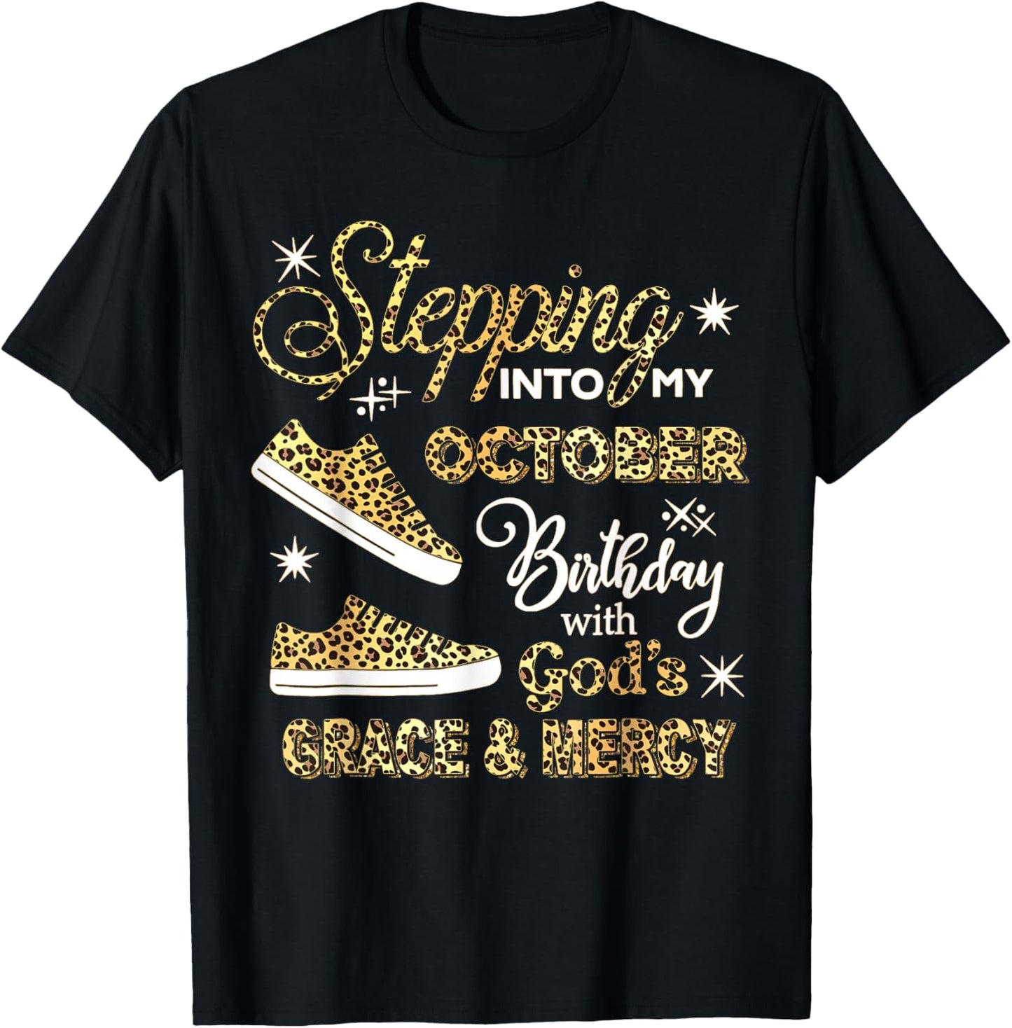 Stepping Into My October Birthday Leopard God Grace Mercy T-Shirt - T-Shirt | Black