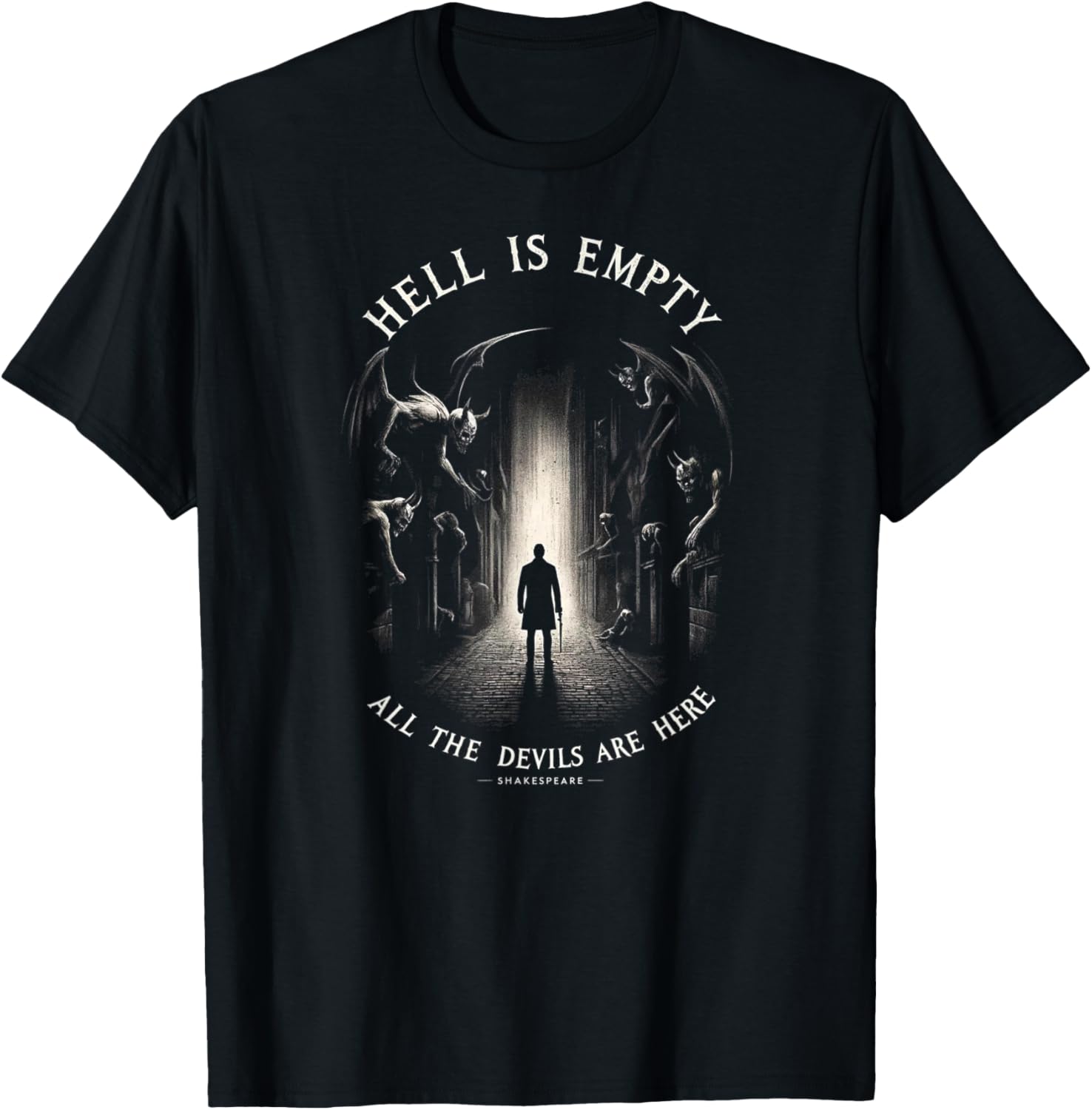 Hell is Empty, All The Demons are Here - Shakespeare Quote T-Shirt - T-Shirt | Black