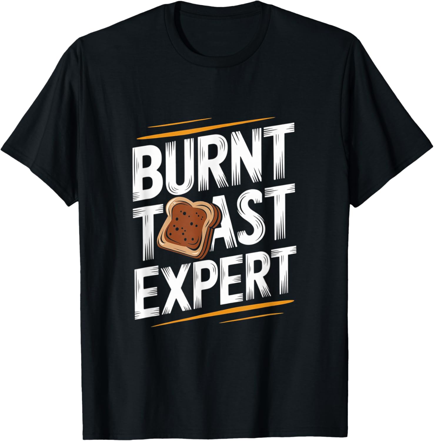 Burnt Toast Expert - Funny Toast Food T-Shirt - T-Shirt | Black
