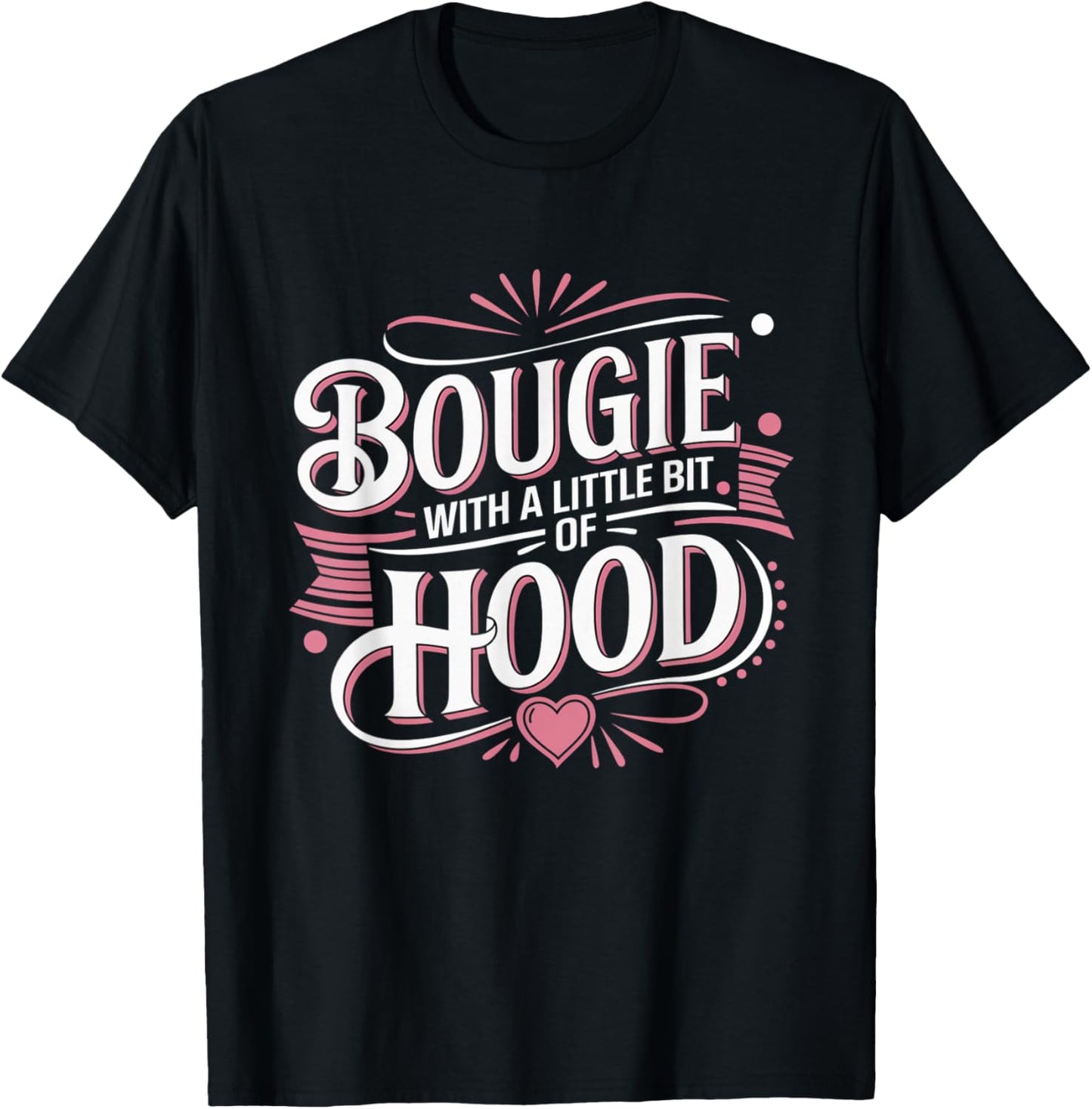 Bougie With A Bit Of Hood Melanin Popping Queens Empowerment T-Shirt - T-Shirt | Black