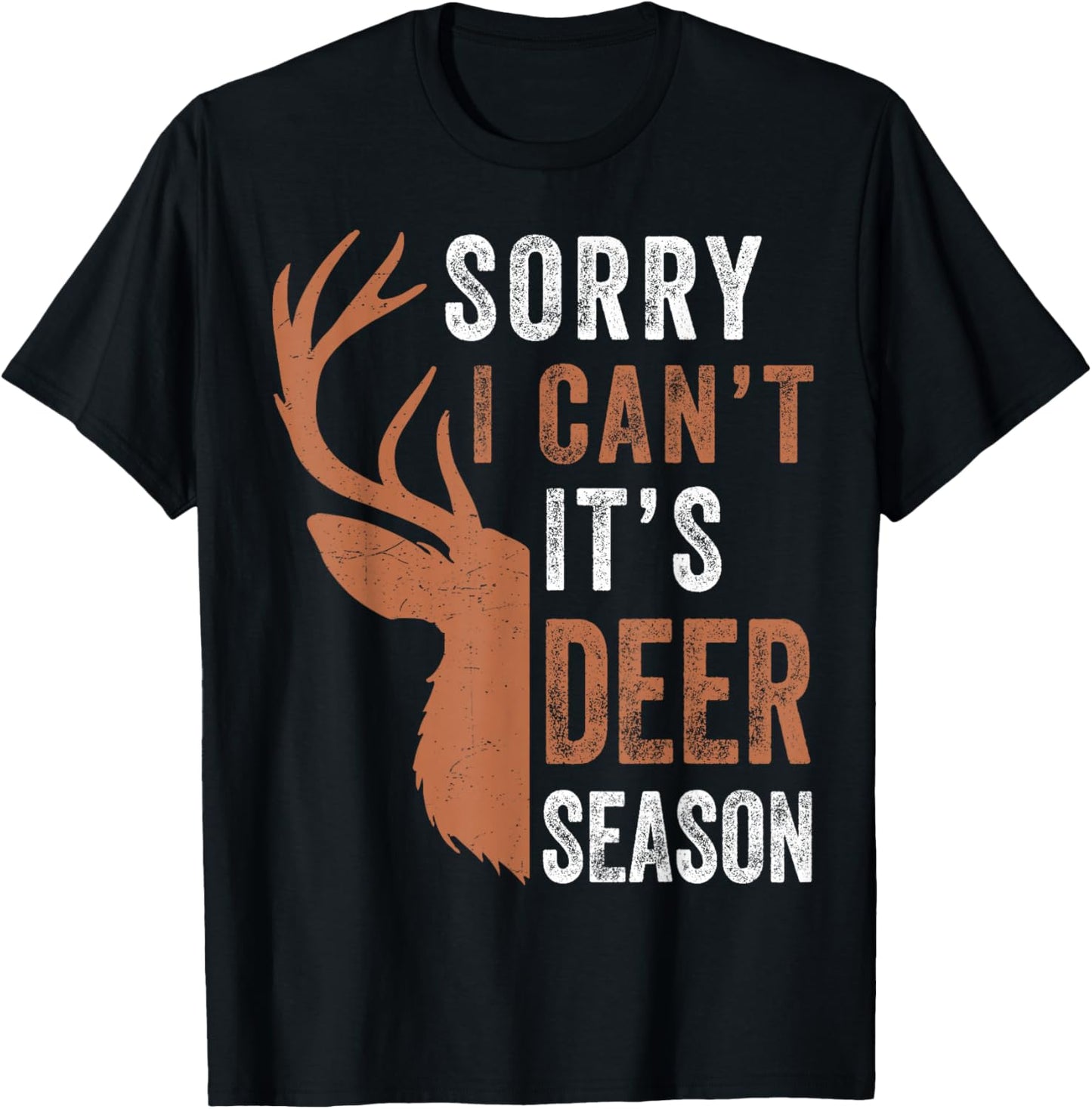 Hunting Gift Sorry I Cant Its Deer Season Funny Hunter Dad T-Shirt - T-Shirt | Black