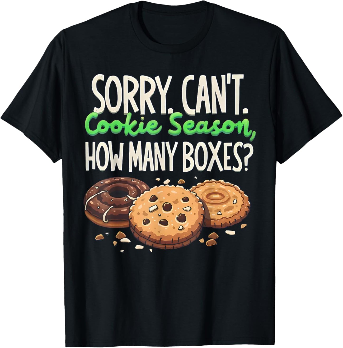 Cookie Dealer Scout for Girls Sorry Can't Cookie Season Kids T-Shirt - T-Shirt | Black