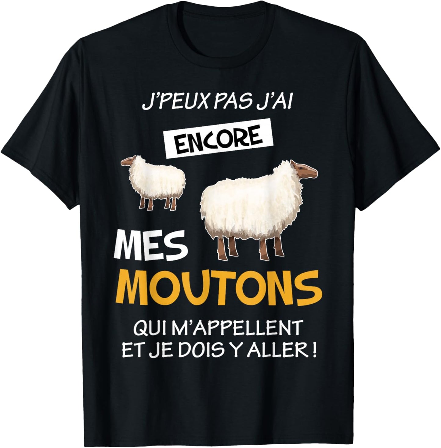 Je peux Pas J'Ai Mes Mes Sheep Breeder Shepherd Humour Excuse T-Shirt - T-Shirt | Black