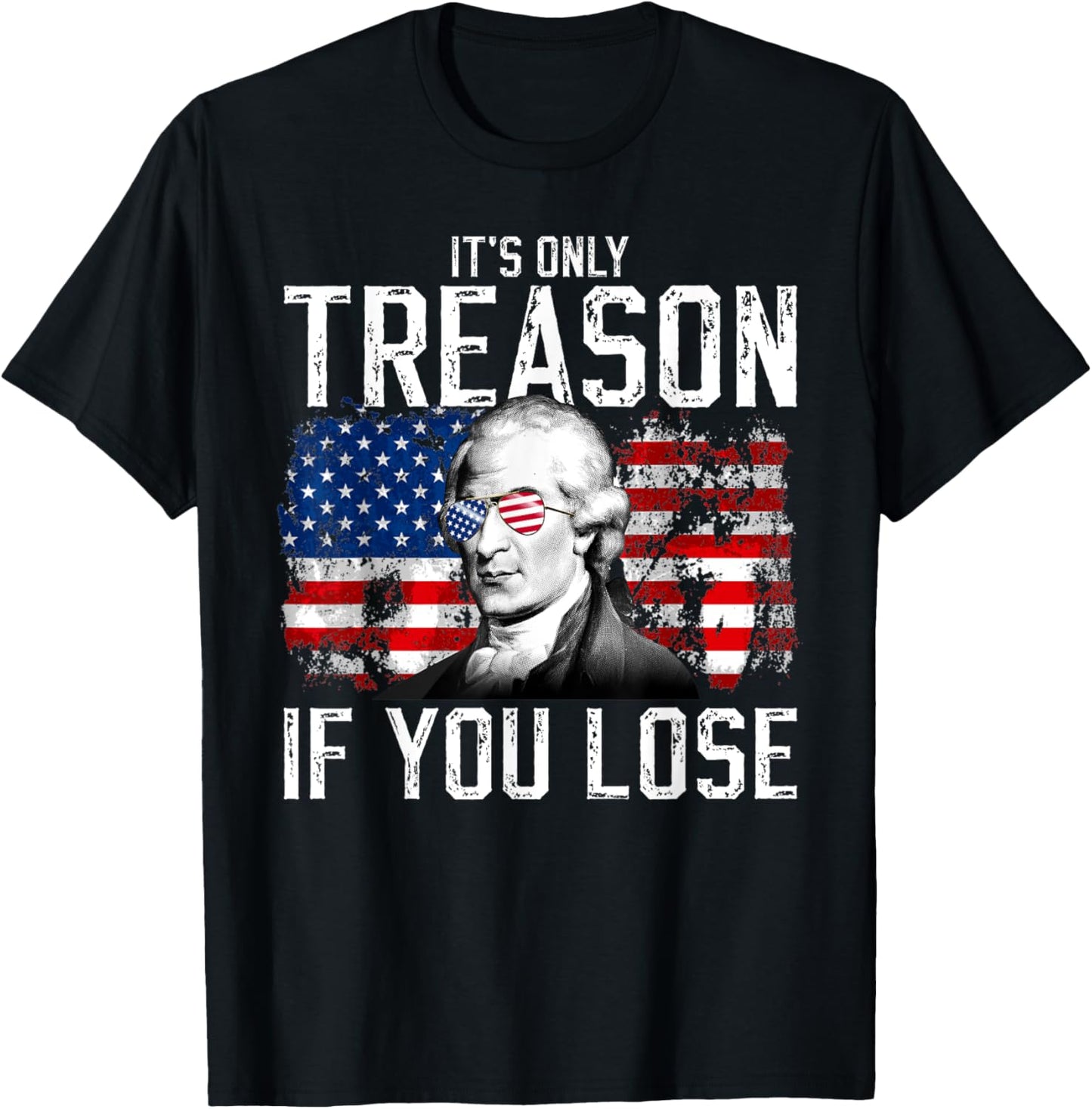 It's Only Treason If You Lose Aaron Burr 4th of July Men T-Shirt - T-Shirt | Black