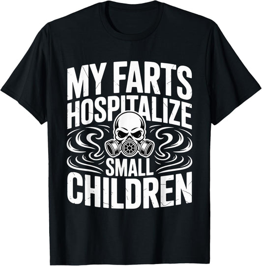 My Farts Hospitalize Small Children Hilarious Puns T-Shirt - T-Shirt | Black