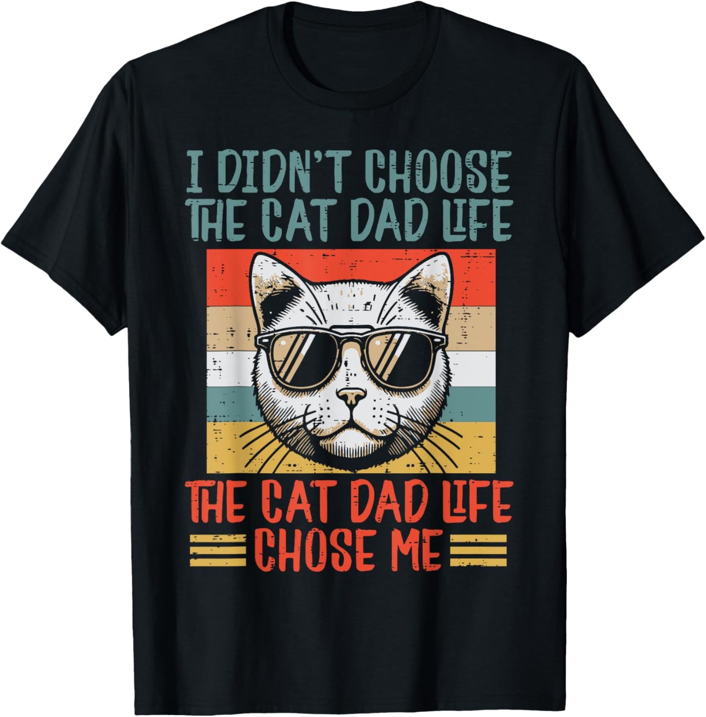 I Didnt Choose Cat Dad Life Funny Fur Papa Fathers Day Men T-Shirt - T-Shirt | Black