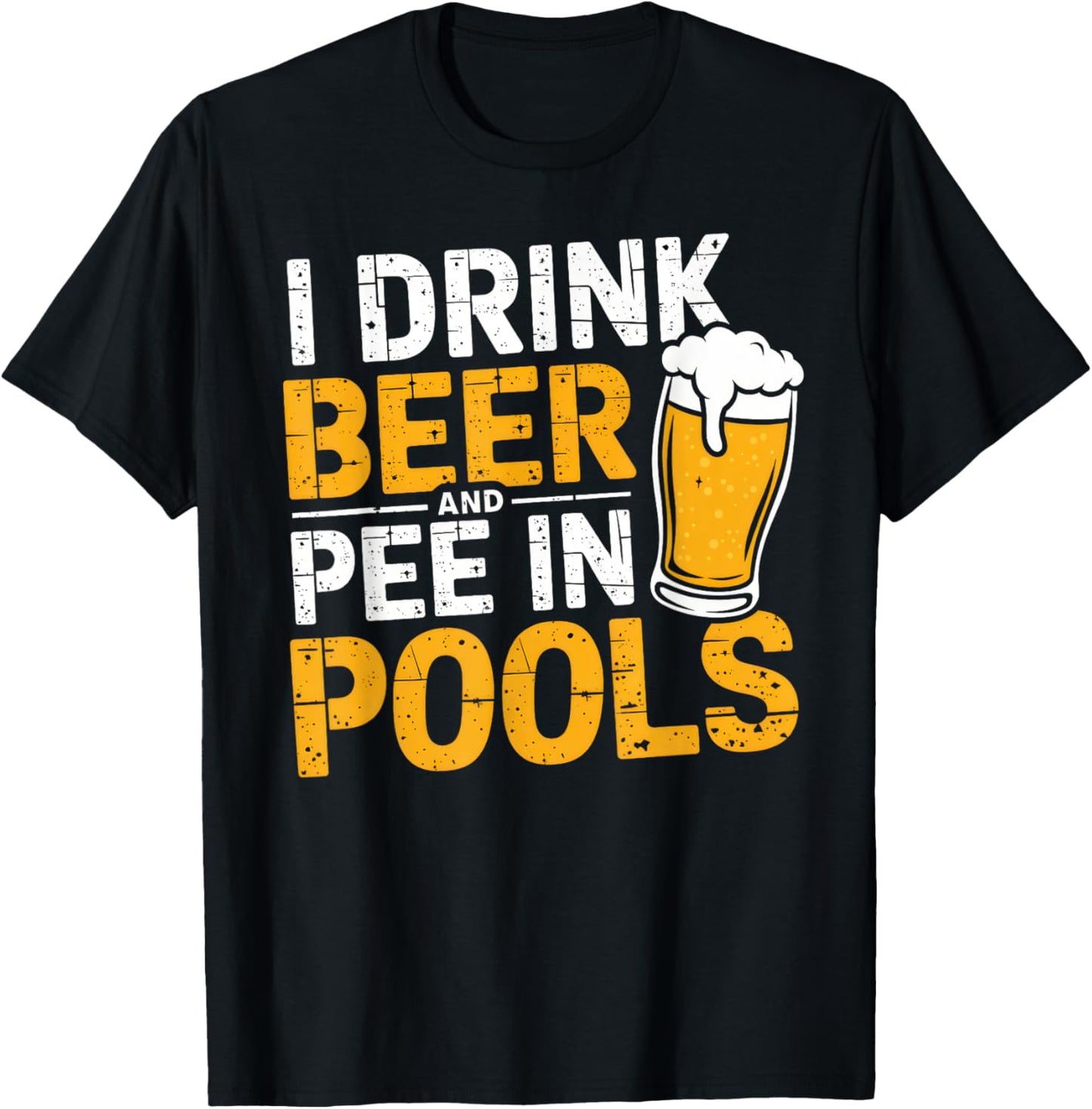 I Drink Beer And Pee In Pools Funny Beer Lover Pool Joke T-Shirt - T-Shirt | Black