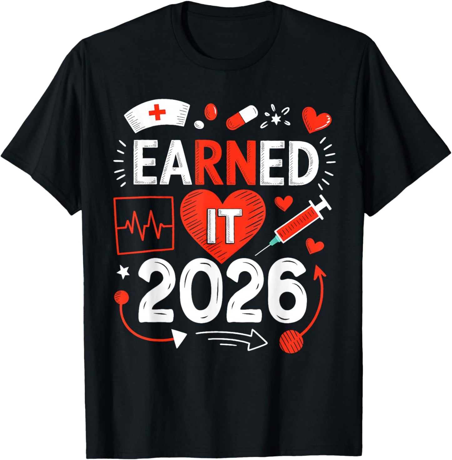 Earned it 2026 for Nurse Graduation or RN LPN Class of 2026 T-Shirt - T-Shirt | Black