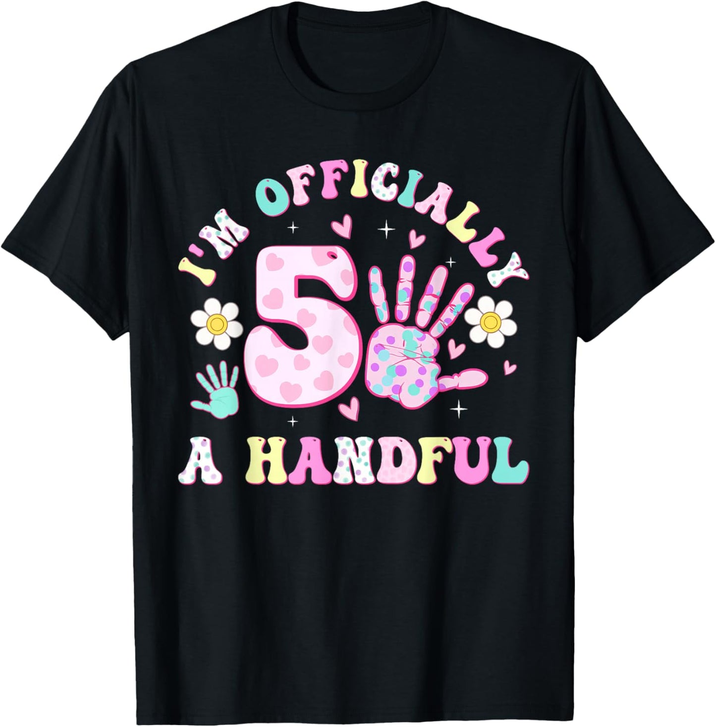 Kids I'm Officially A Handful Five Bow 5th Birthday Girls T-Shirt - T-Shirt | Black