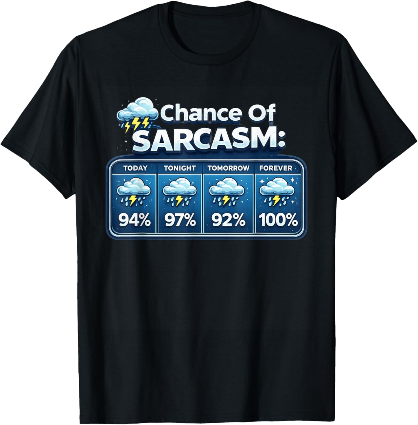 Chance of Sarcasm Funny Weather Graphic T-Shirt - T-Shirt | Black