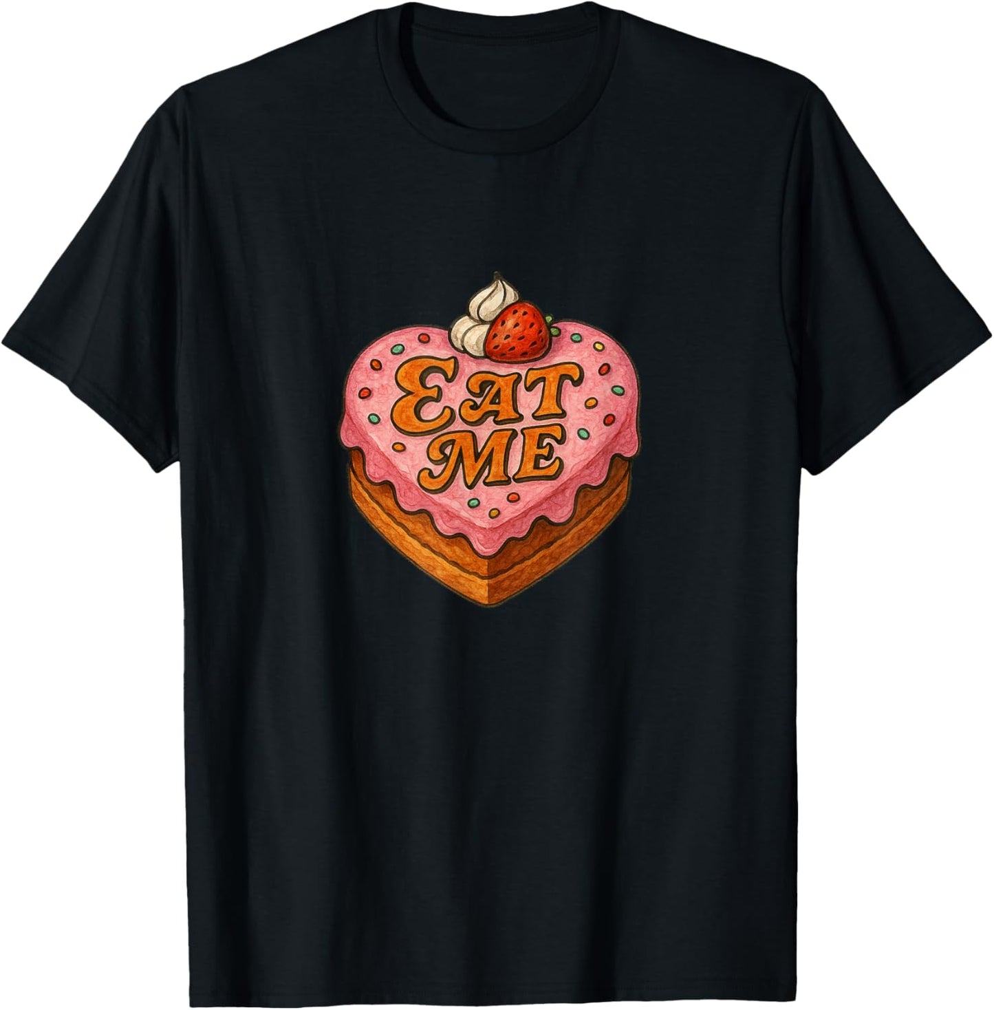 Eat Me Cake Heart Shaped Sassy Humor Funny T-Shirt - T-Shirt | Black