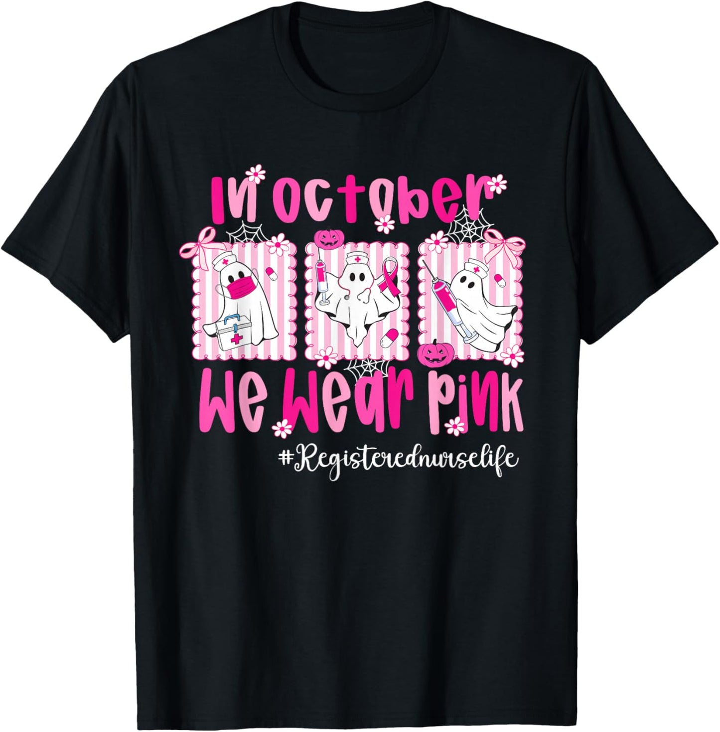 in October We Wear Pink Registered Nurse Life Breast Cancer T-Shirt - T-Shirt | Black