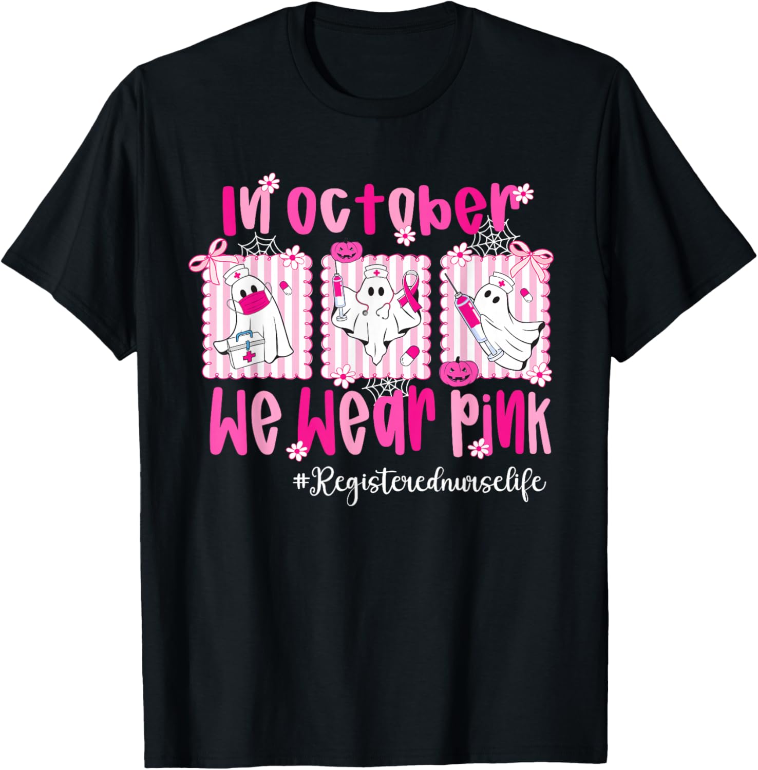 in October We Wear Pink Registered Nurse Life Breast Cancer T-Shirt - T-Shirt | Black