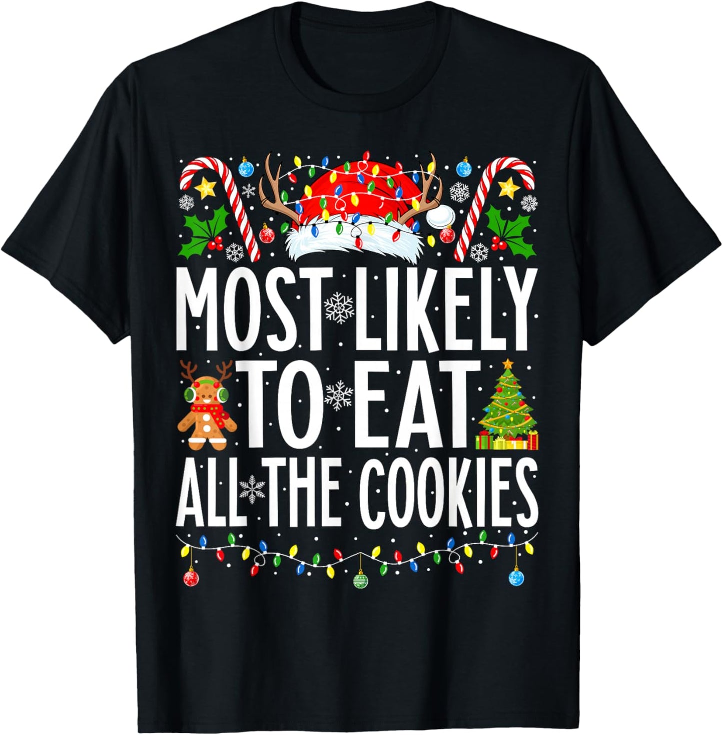 Most Likely To Eat All the Cookies Xmas Family Christmas T-Shirt - T-Shirt | Black