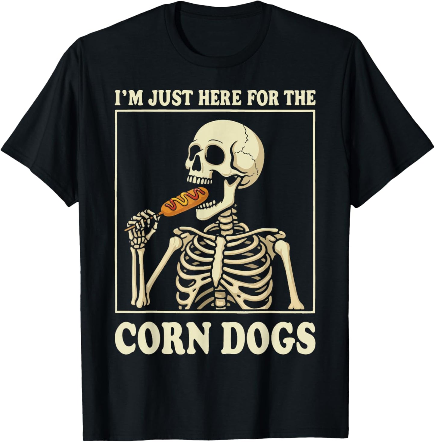 I'm Just Here for The Corn Dogs T-Shirt - T-Shirt | Black