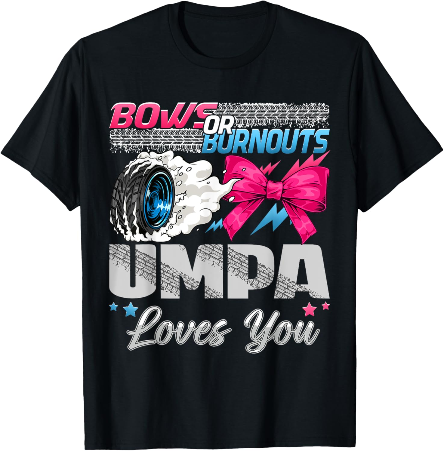 Burnouts or Bows Umpa Loves You Gender Reveal Party T-Shirt - T-Shirt | Black