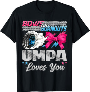 Burnouts or Bows Umpa Loves You Gender Reveal Party T-Shirt - T-Shirt | Black