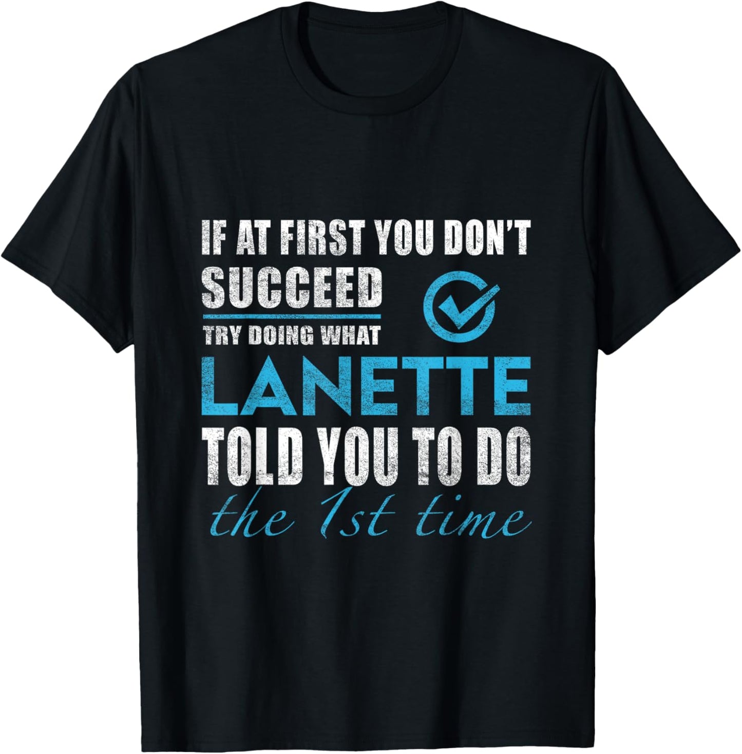 Lanette Name - Try What Lanette Told You To Do T-Shirt - T-Shirt | Black