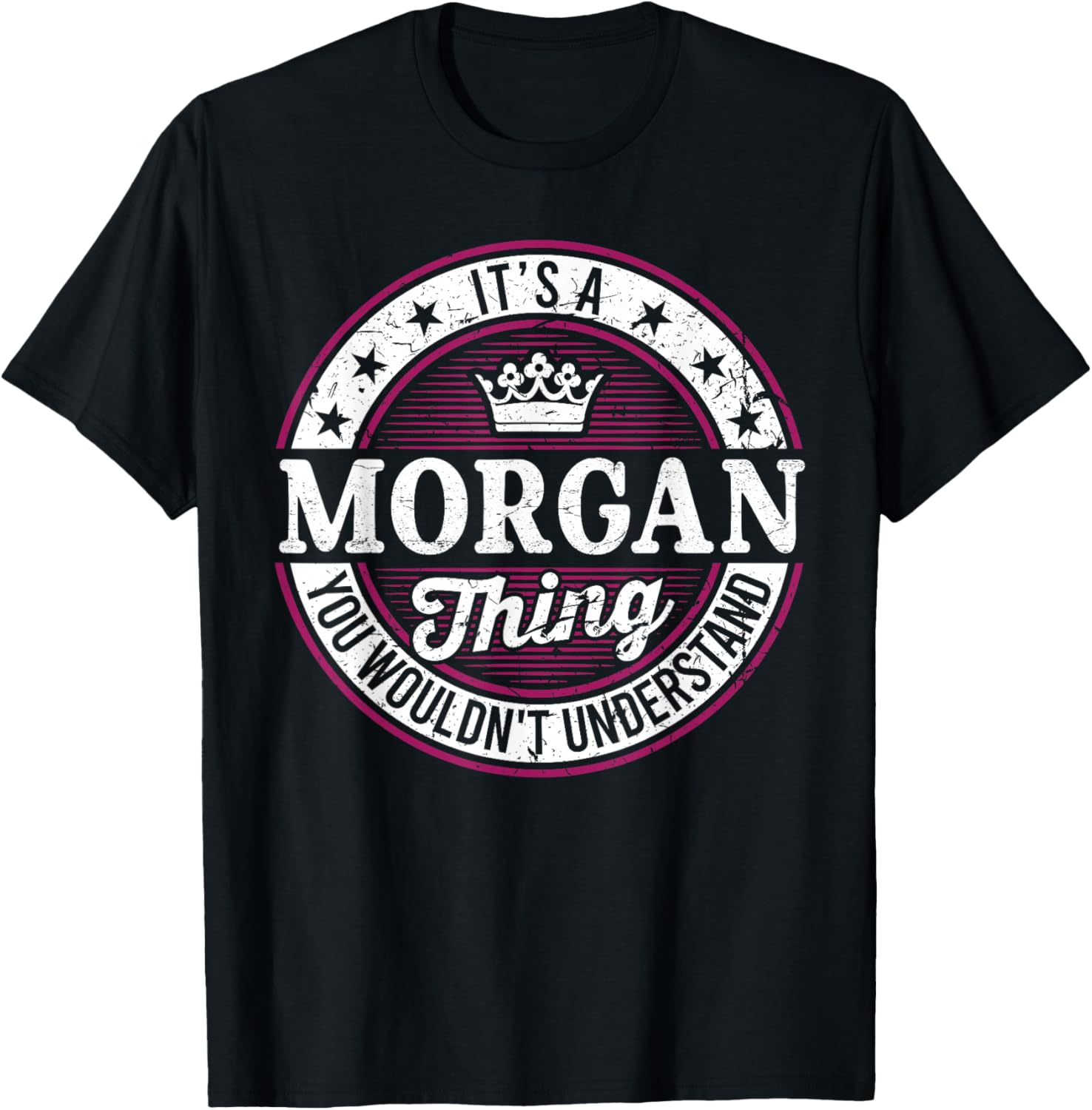 It's A Morgan Thing You Wouldn't Understand T-Shirt - T-Shirt | Black