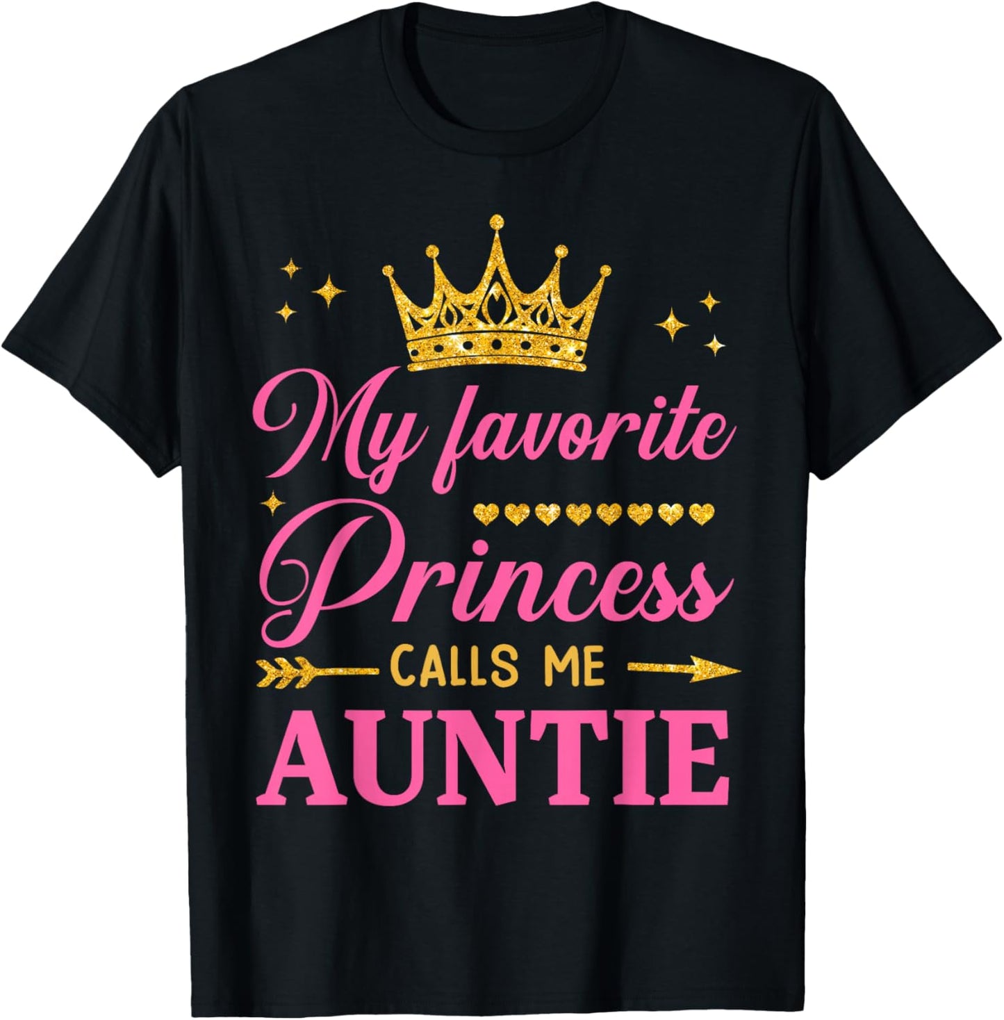 My Favorite Princess Calls Me Auntie Birthday Mothers Day T-Shirt - T-Shirt | Black