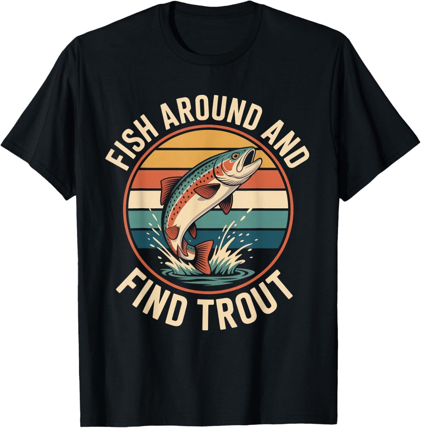 Fish Around and Find Trout Funny Retro Fishing T-Shirt - T-Shirt | Black