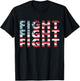 "Fight Fight FIGHT" USA Flag Trump Supported 2024 T-Shirt - T-Shirt | Black