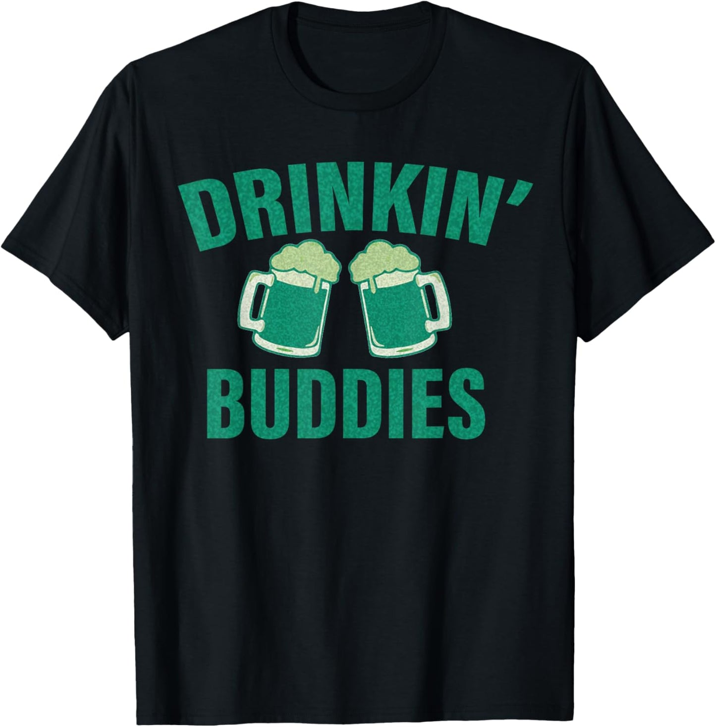 Drinking Buddies Funny St. Patrick's Day Beer Matching Drunk T-Shirt - T-Shirt | Black