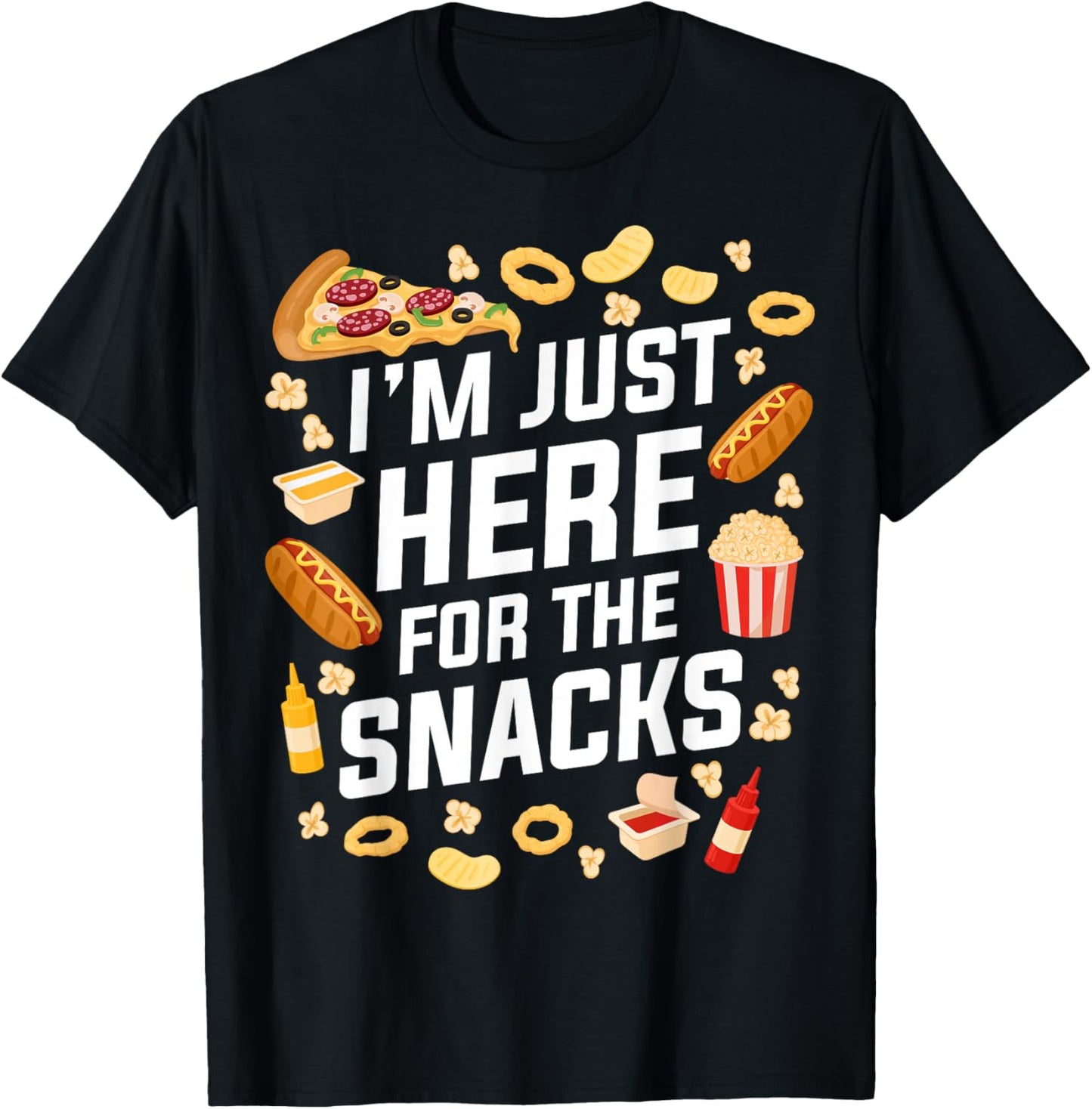 I'm Just Here for The Snacks for Food Lovers at Parties T-Shirt - T-Shirt | Black