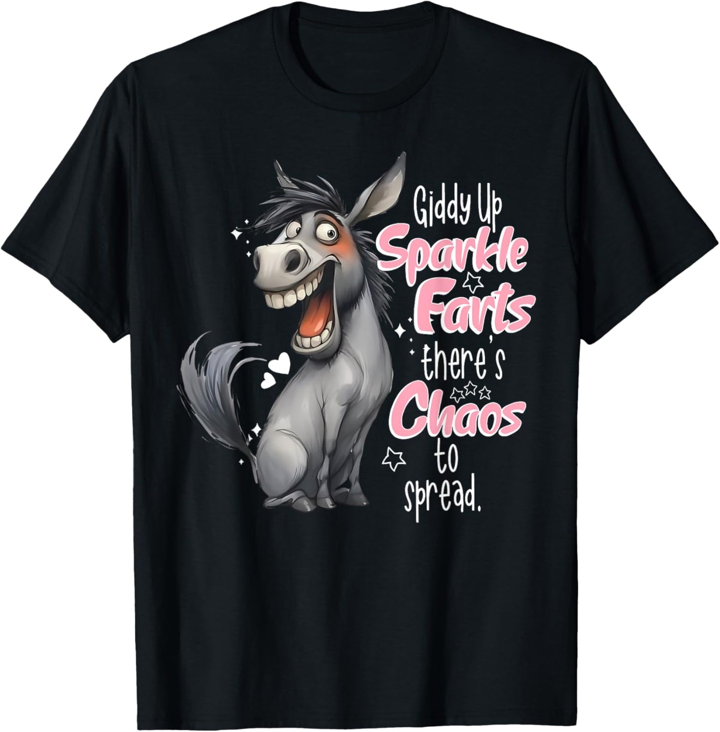 Giddy Up Sparkle Farts There's Chaos To Spread Donkey Funny T-Shirt - T-Shirt | Black