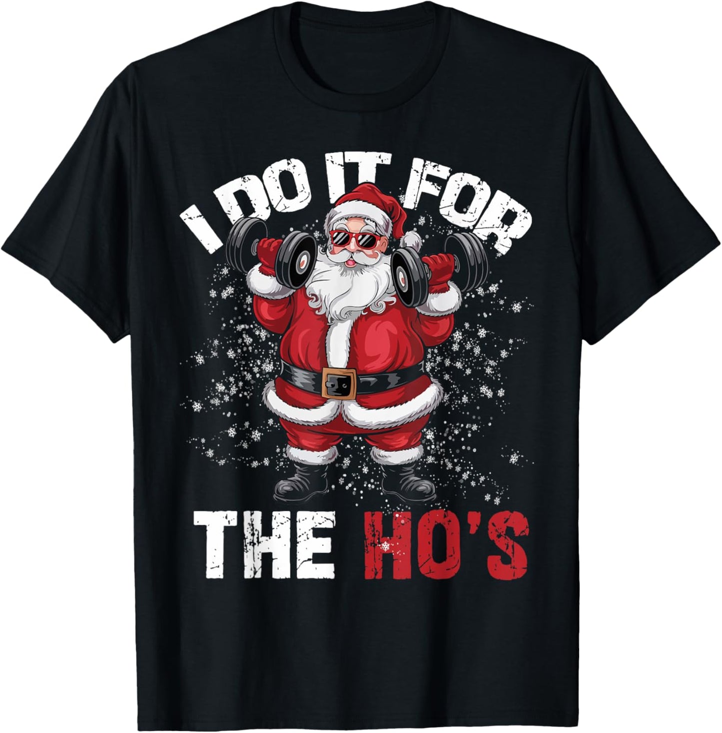 I Do It For The Hos Funny Christmas Santa Lifting Dumbbells T-Shirt - T-Shirt | Black