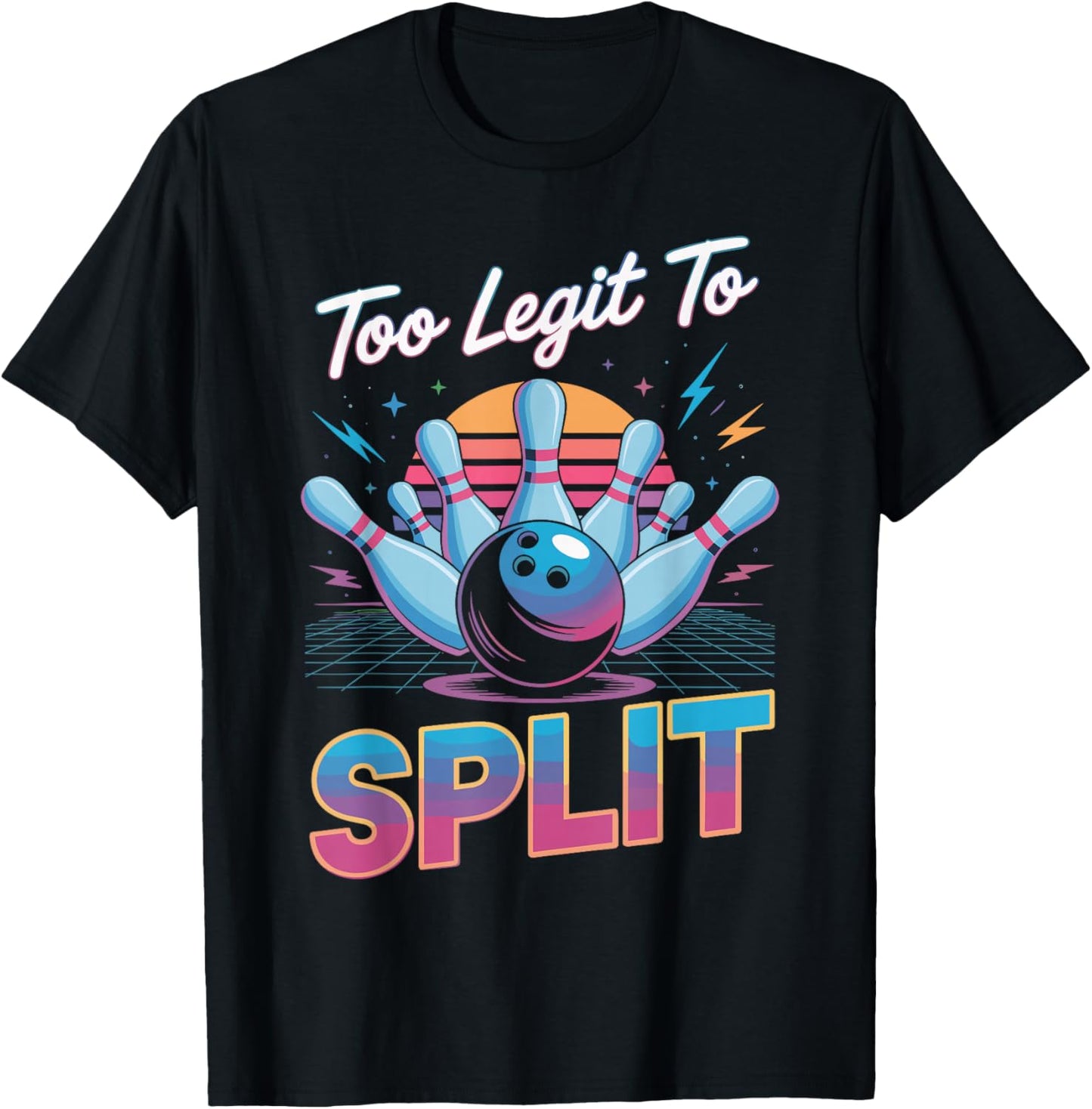 Too Legit to Split Shirt Too Ligit to Split Funny Bowling T-Shirt - T-Shirt | Black